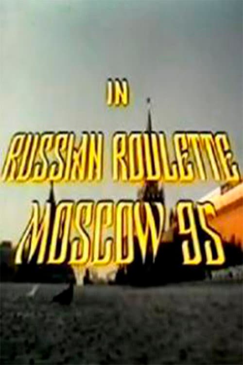 Poster di Russian Roulette - Moscow 95