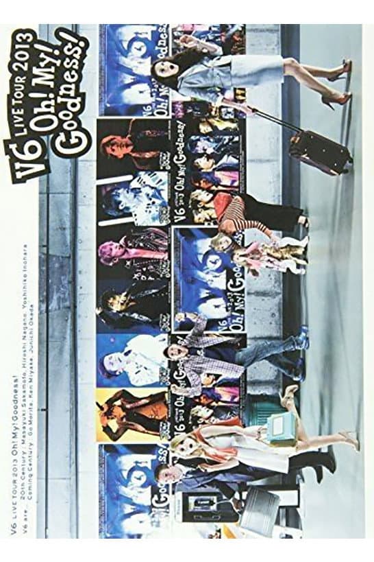 Poster di V6 LIVE TOUR 2013 “Oh! My! Goodness!”