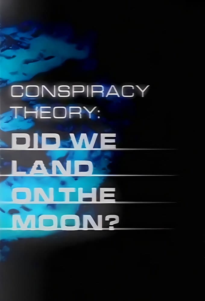 Poster di Conspiracy Theory: Did We Land on the Moon?