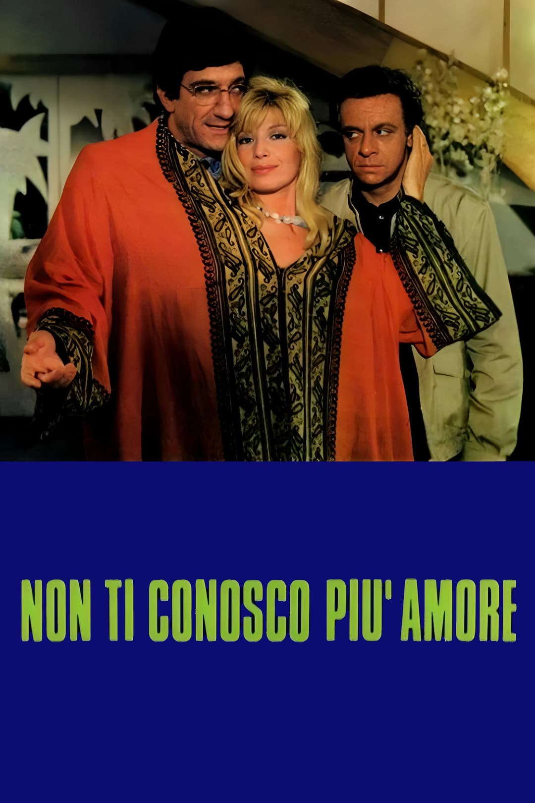 Poster di Non ti conosco più amore