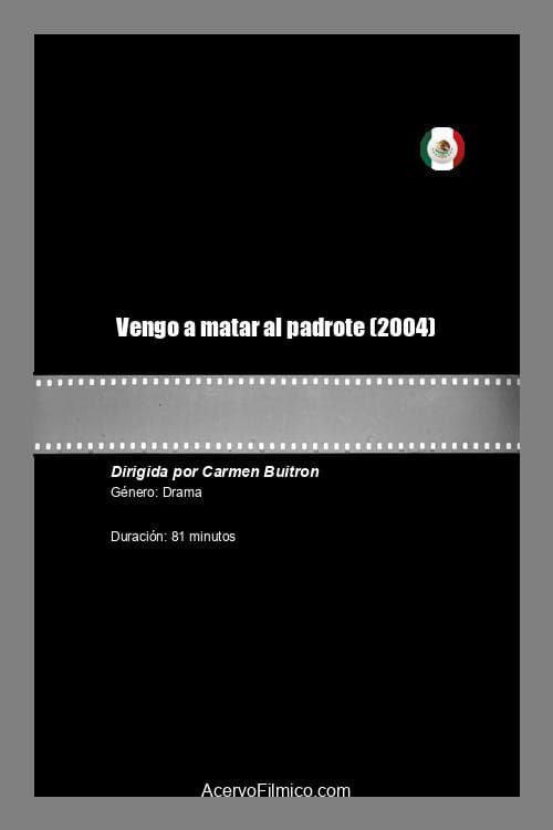 Poster di Vengo a matar al padrote