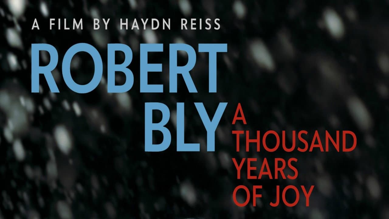Robert Bly: A Thousand Years of Joy - immagine