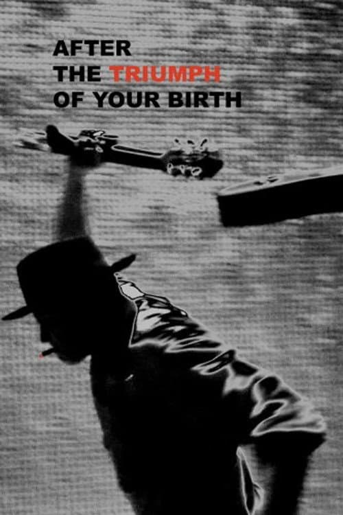 Poster di After the Triumph of Your Birth