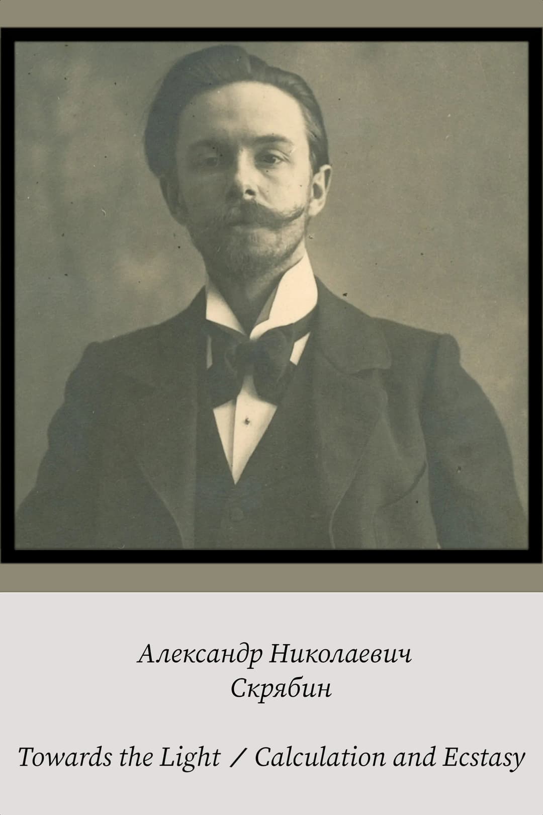 Poster di Alexander Scriabin – Towards the Light / Calculation and Ecstasy