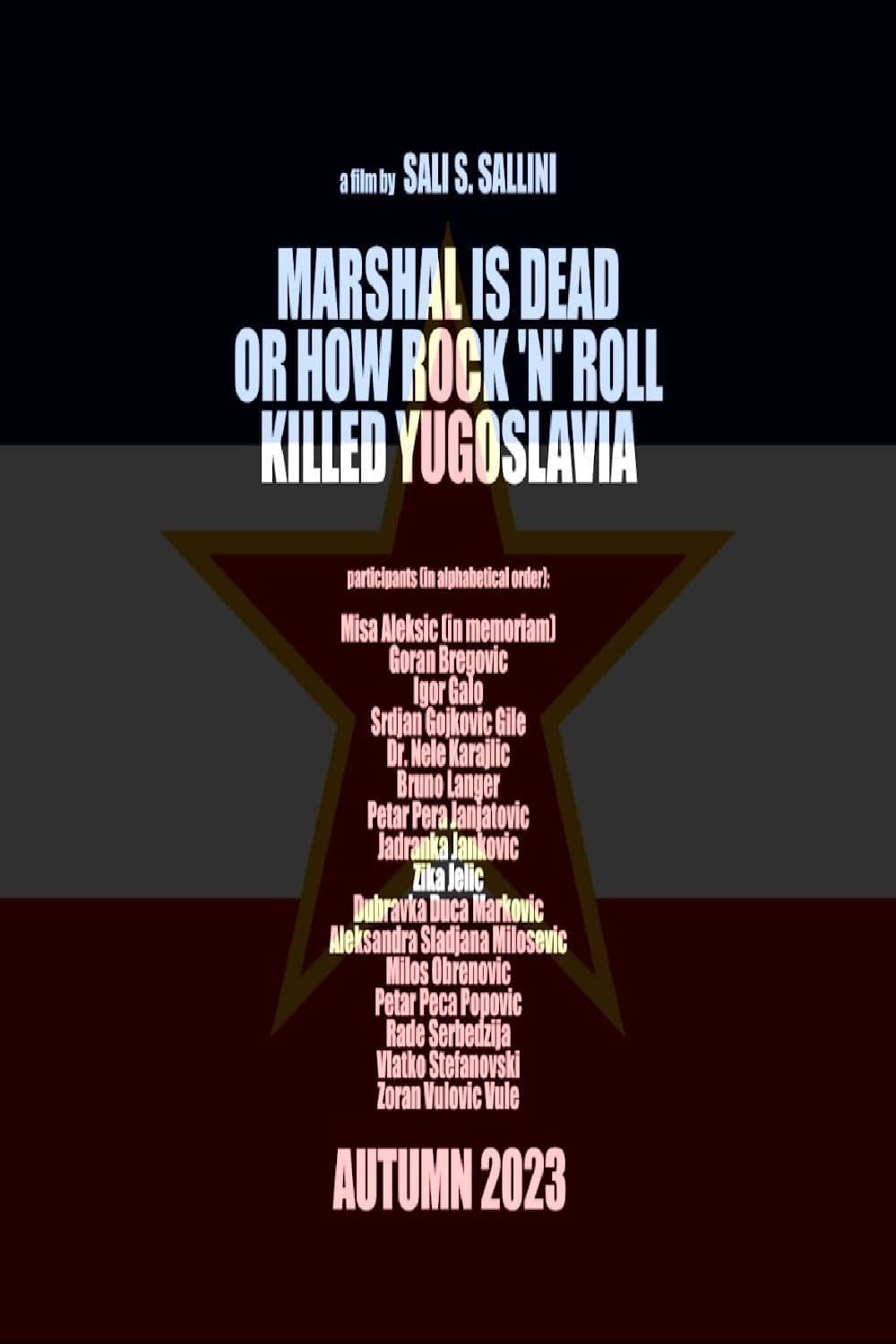 Poster di Marshal Is Dead or How Rock 'n' Roll Killed Yugoslavia
