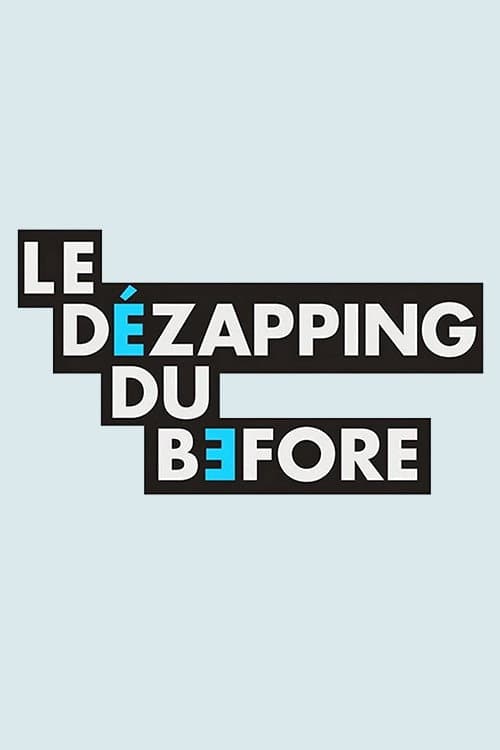 Poster di Le Dézapping du Before