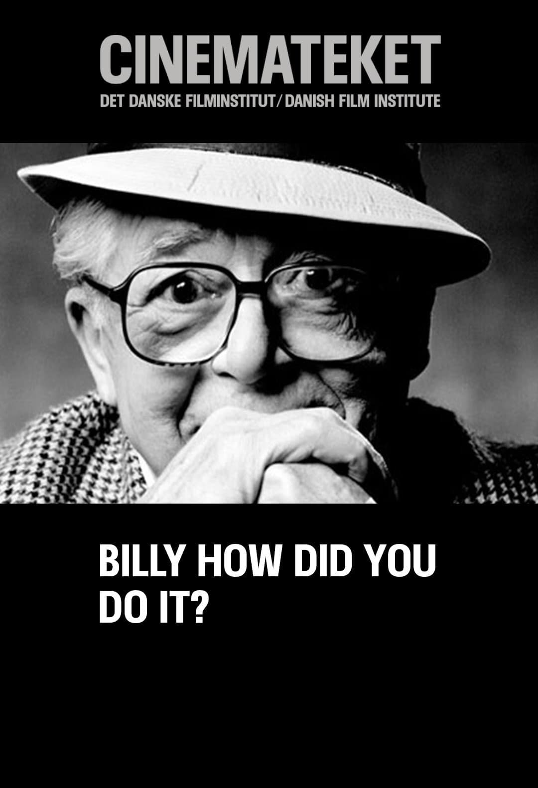 Poster di Billy, How Did You Do It?
