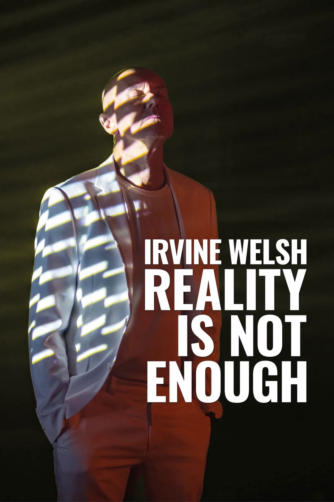 Poster di Irvine Welsh: Reality Is Not Enough