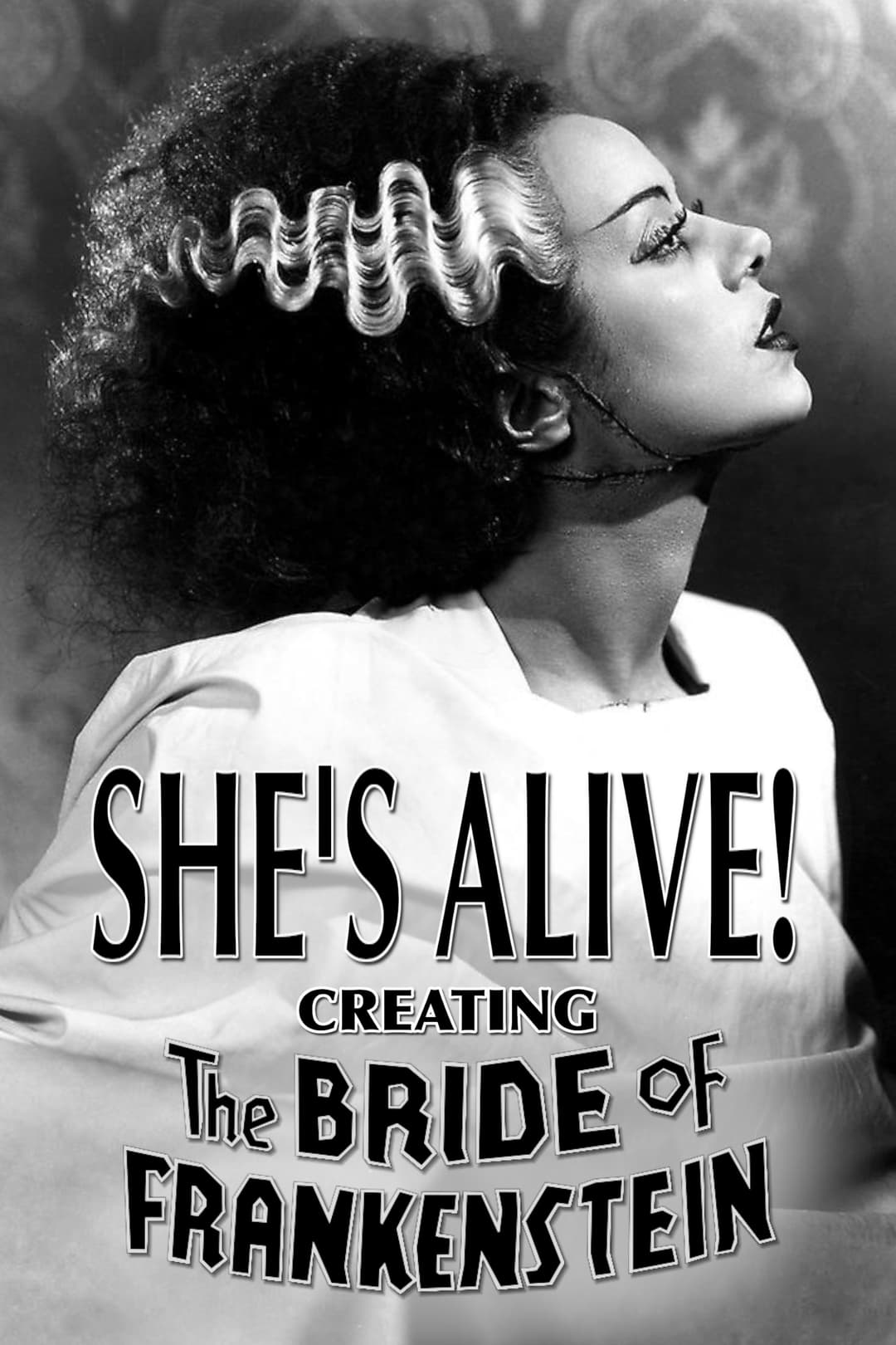 Poster di She's Alive! Creating 'The Bride of Frankenstein'