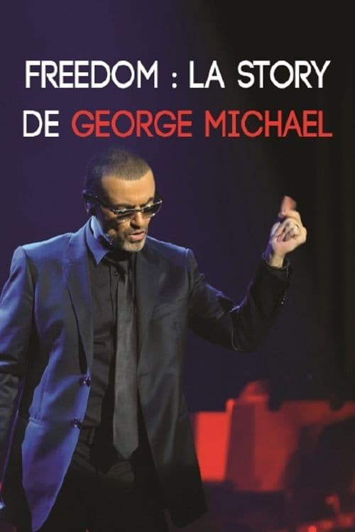 Poster di Freedom : La Story de George Michael