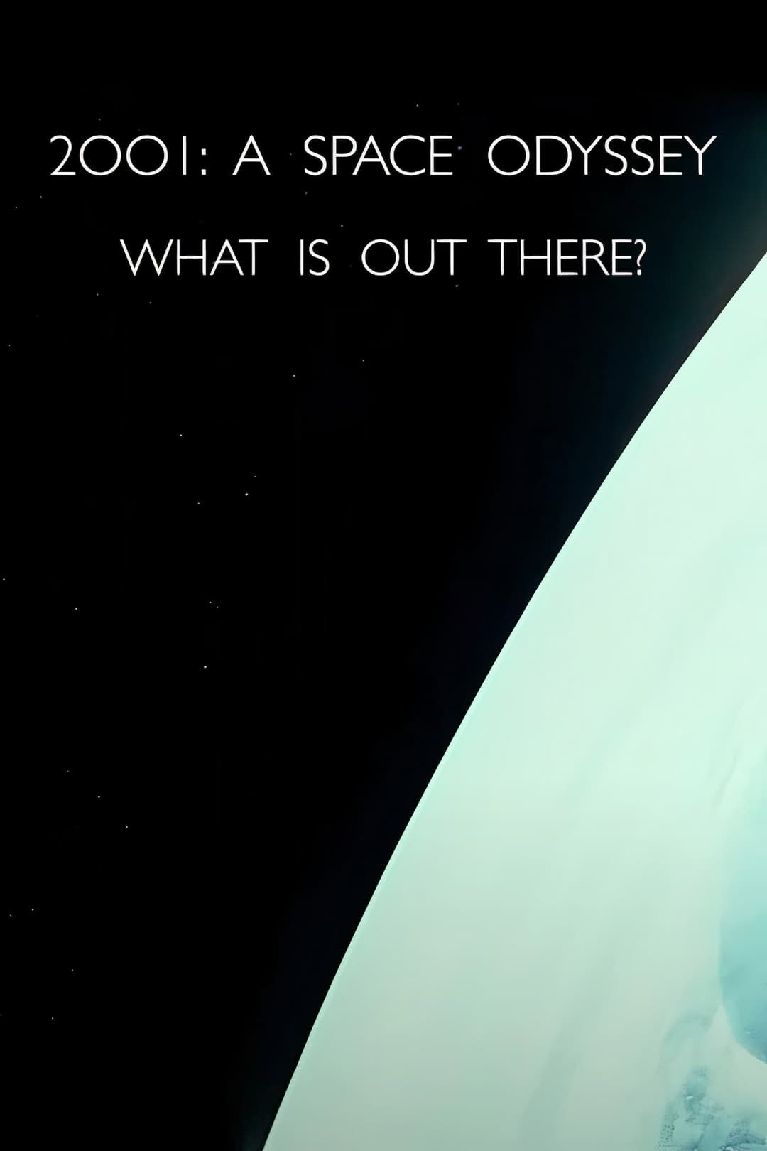 Poster di 2001: A Space Odyssey – What Is Out There?