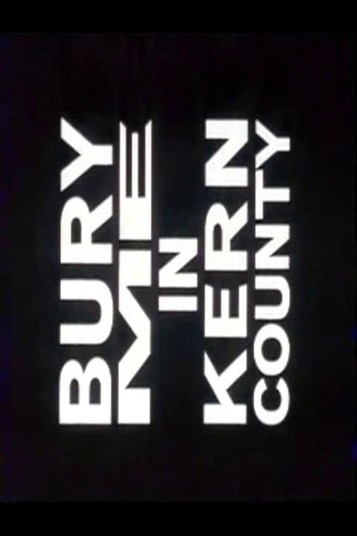 Poster di Bury Me in Kern County
