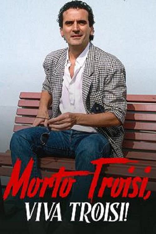 Poster di Morto Troisi, viva Troisi!