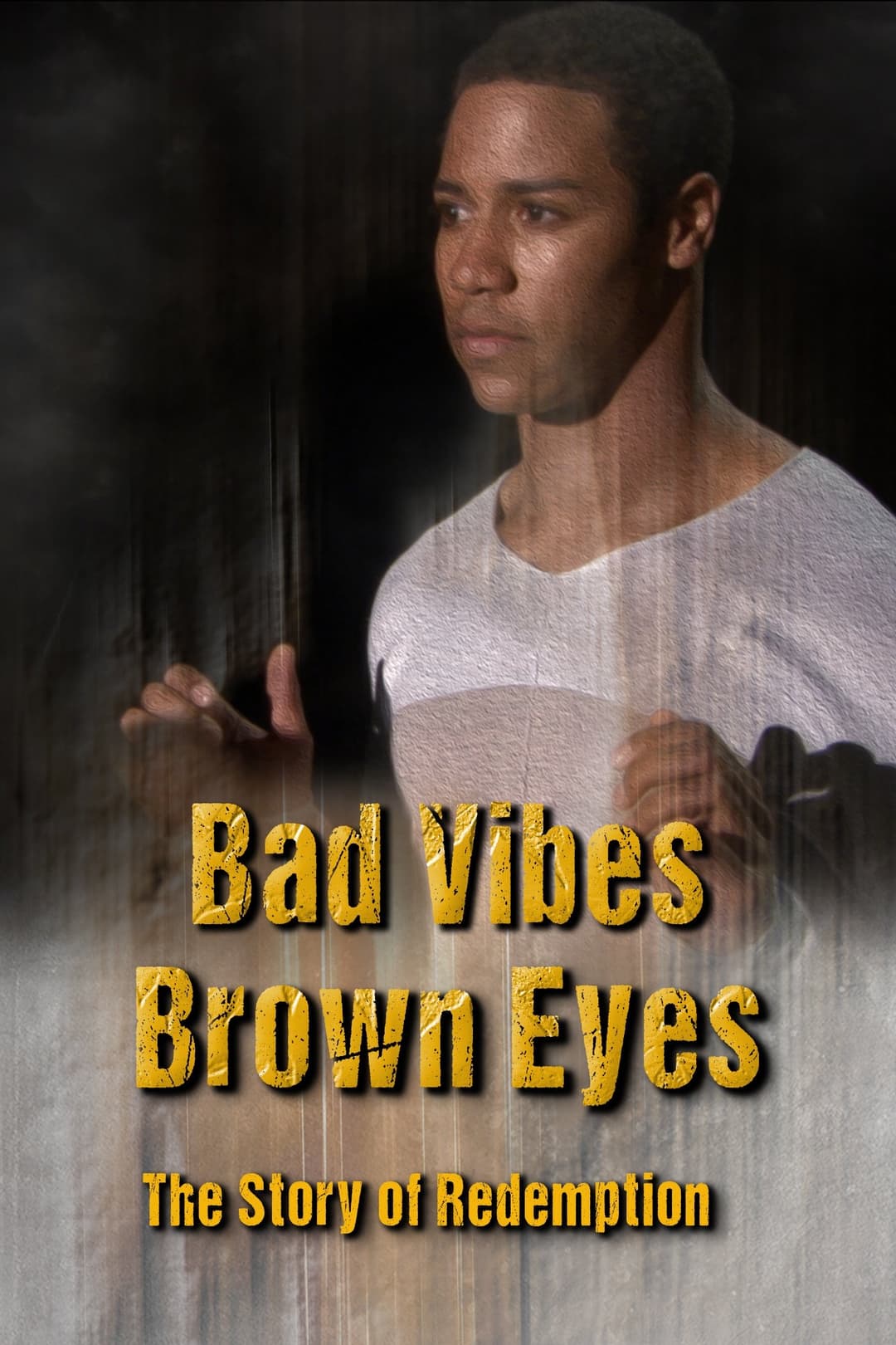 Poster di Bad Vibes, Brown Eyes: The Redemption Story