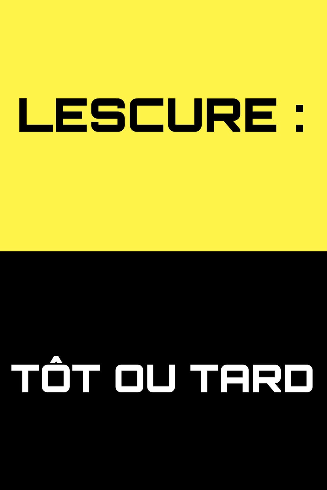 Poster di Lescure : Tôt ou tard