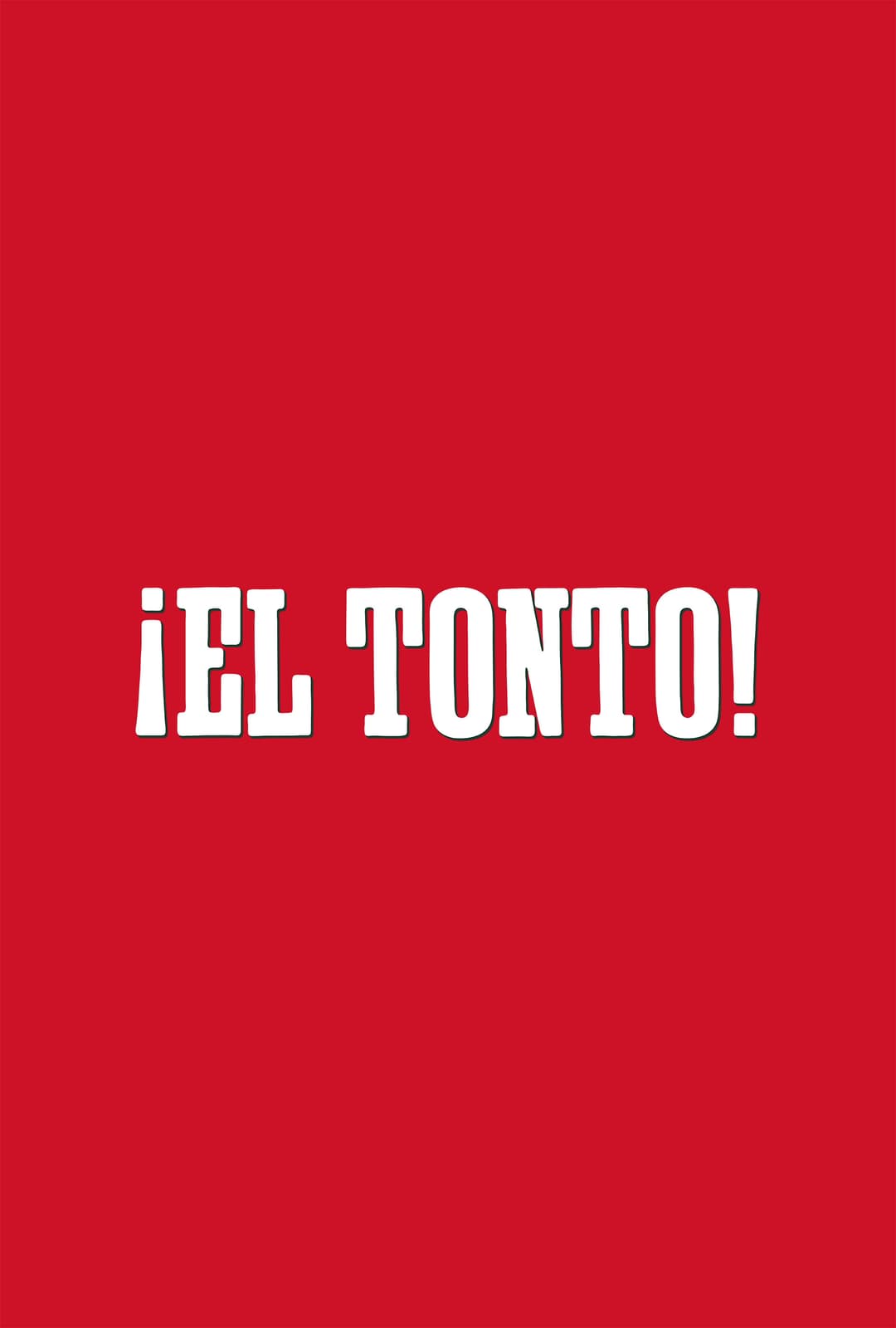 Poster di ¡El Tonto!