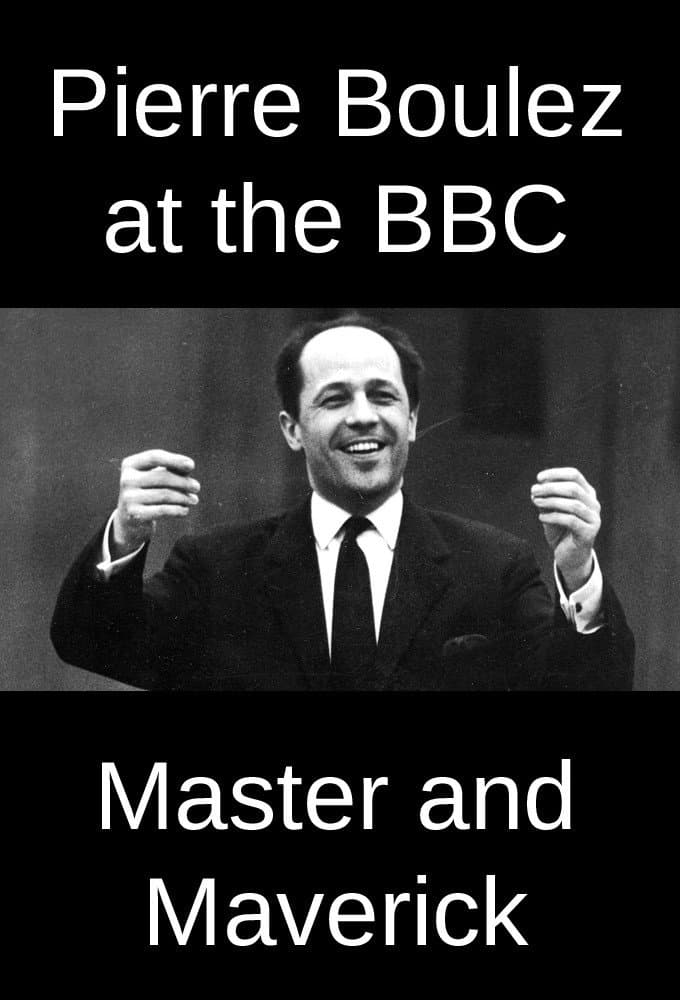 Poster di Pierre Boulez at the BBC: Master and Maverick