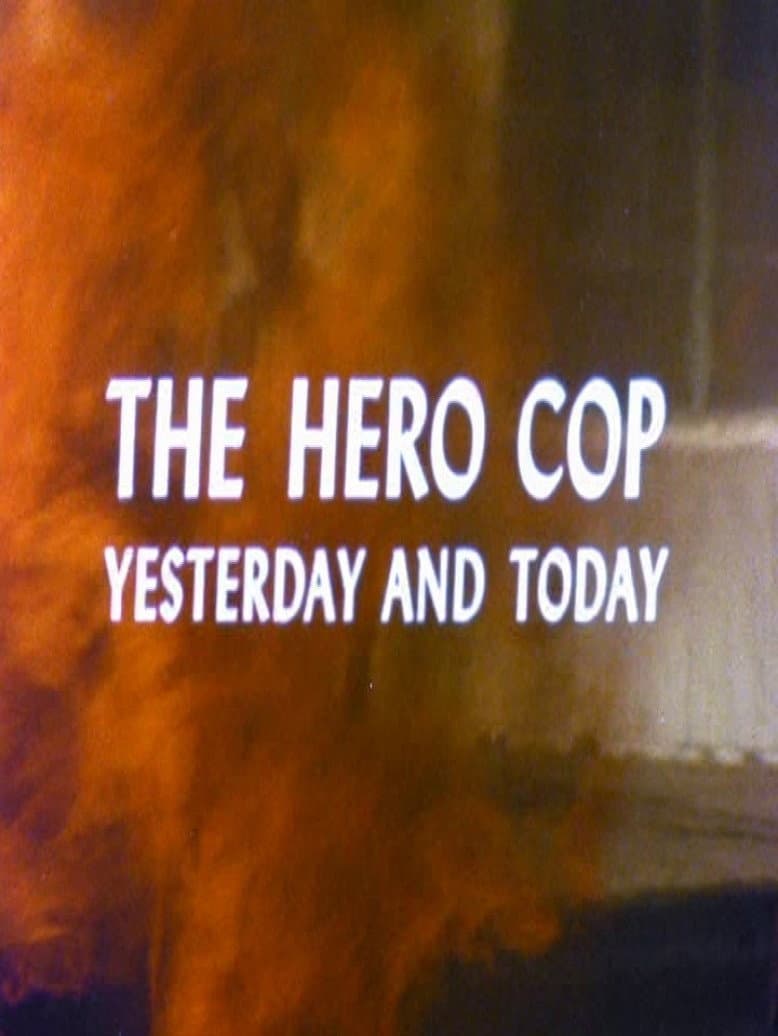 Poster di The Hero Cop: Yesterday and Today