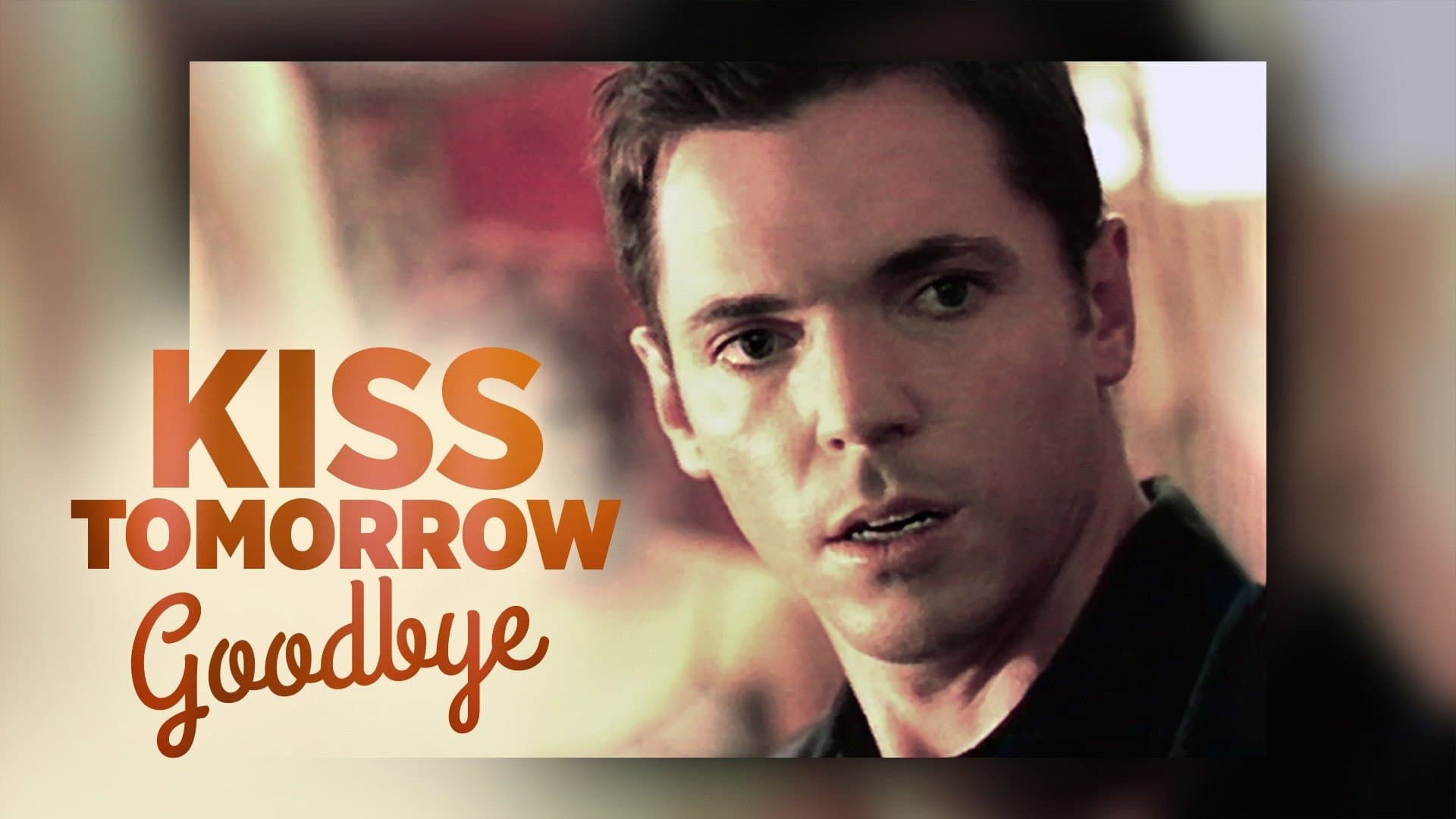 Kiss Tomorrow Goodbye - immagine