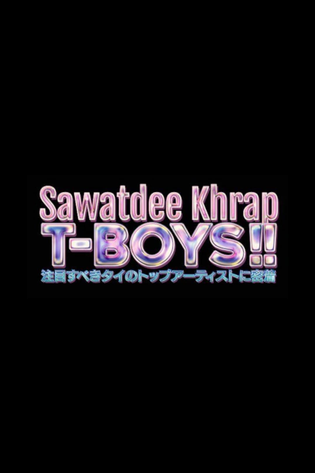 Poster di Sawatdee Khrap T-BOYS!! 今、注目すべきタイのトップアーティストに密着