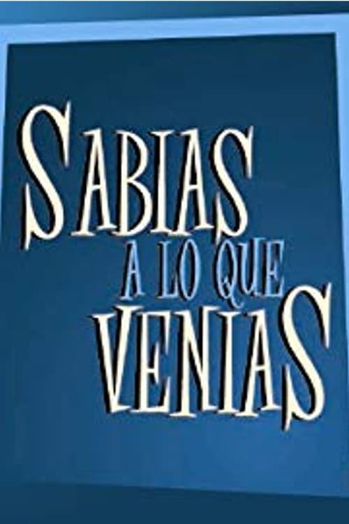 Poster di Sabias a lo que venías