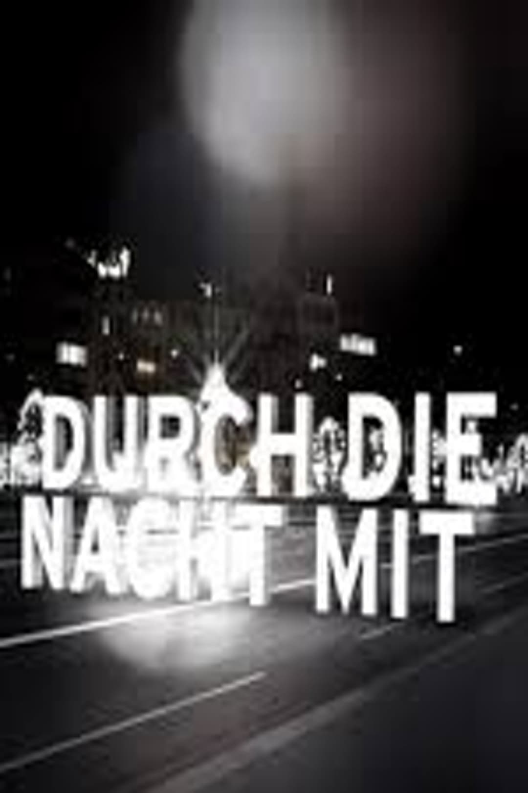 Poster di Durch die Nacht mit …