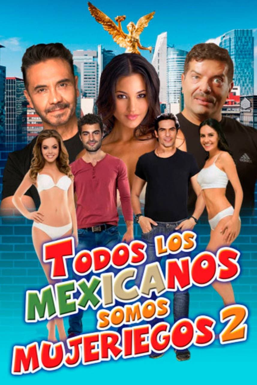 Poster di Todos los mexicanos somos mujeriegos 2