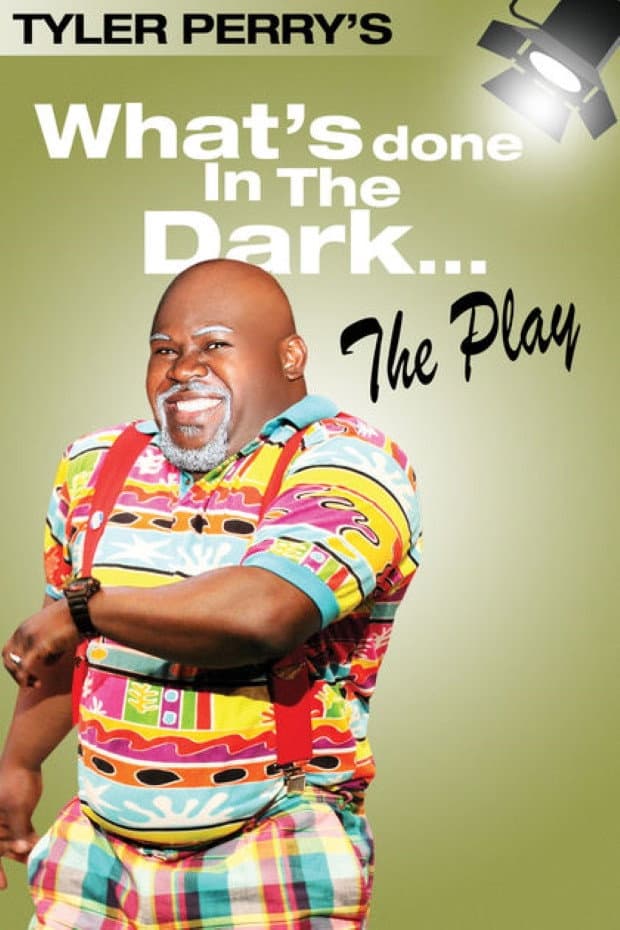 Poster di Tyler Perry's What's Done In The Dark - The Play
