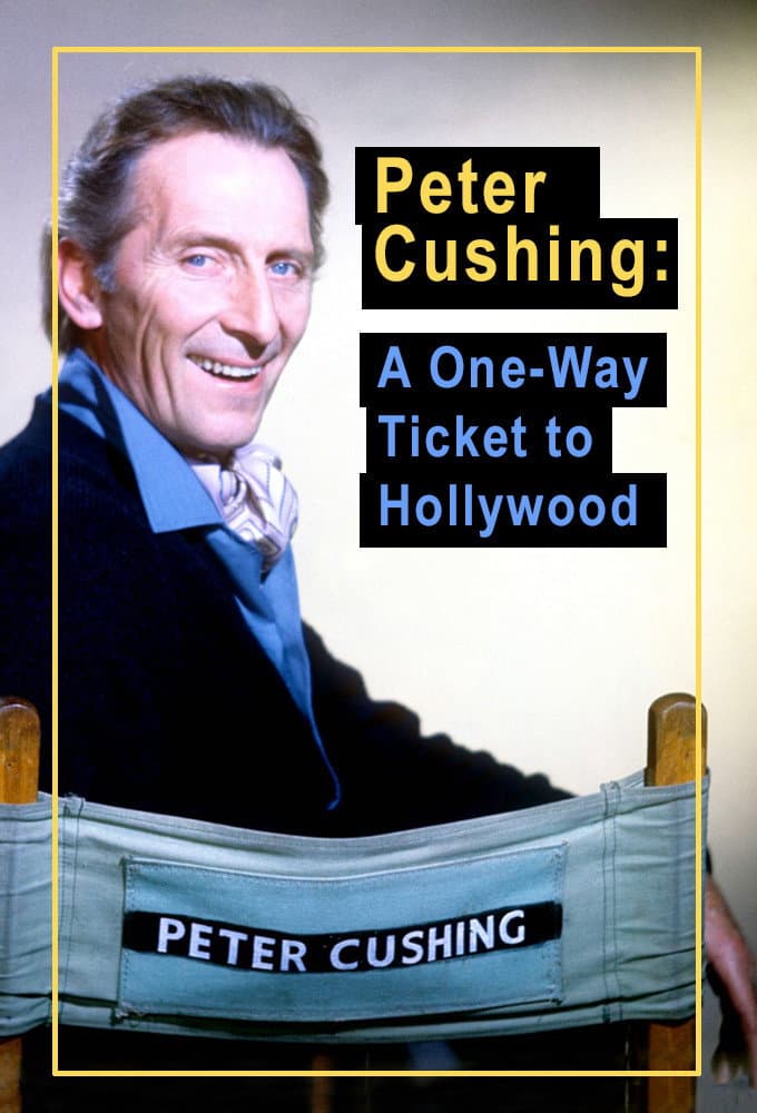 Poster di Peter Cushing: A One Way Ticket to Hollywood