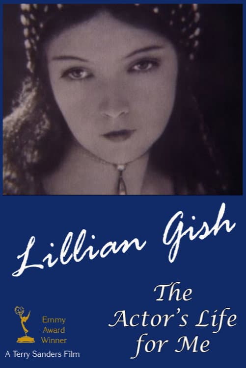 Poster di Lillian Gish: The Actor's Life for Me