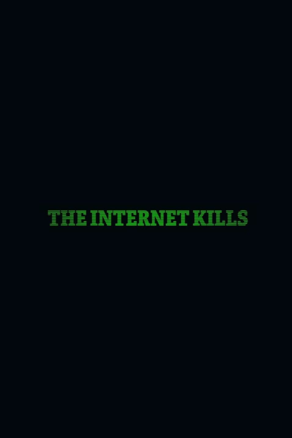 Poster di The Internet Kills