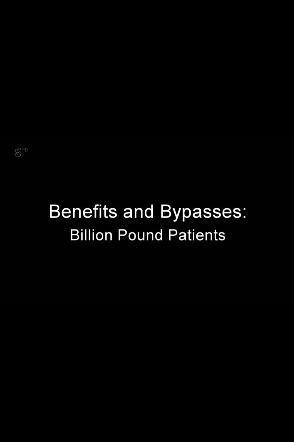 Poster di Benefits and Bypasses: Billion Pound Patients