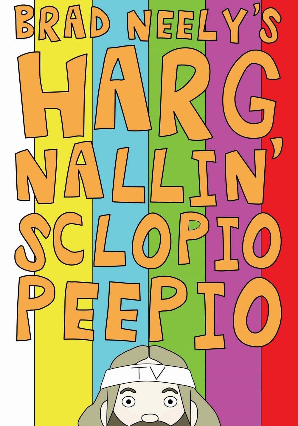 Poster di Brad Neely's Harg Nallin' Sclopio Peepio