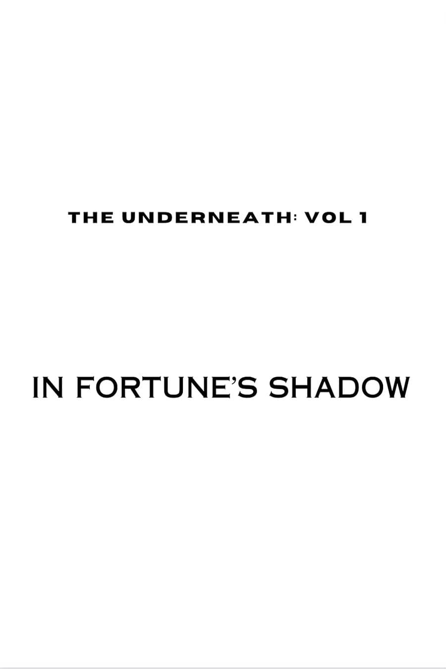 Poster di The Underneath: In Fortune's Shadow