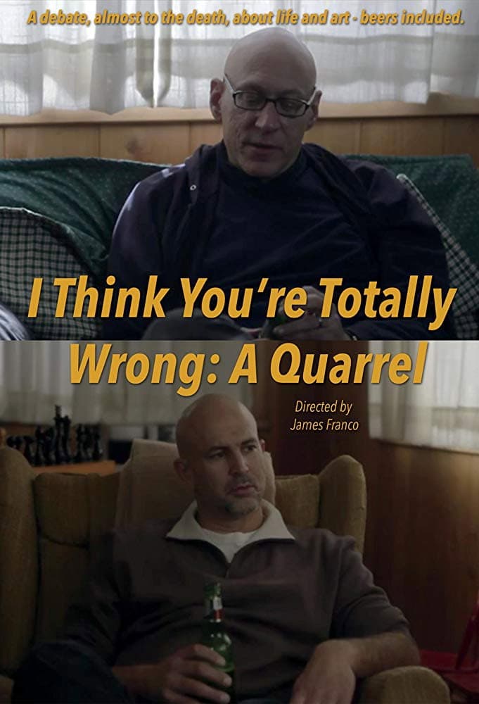 Poster di I Think You're Totally Wrong: A Quarrel
