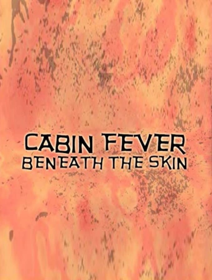 Poster di Cabin Fever: Beneath the Skin