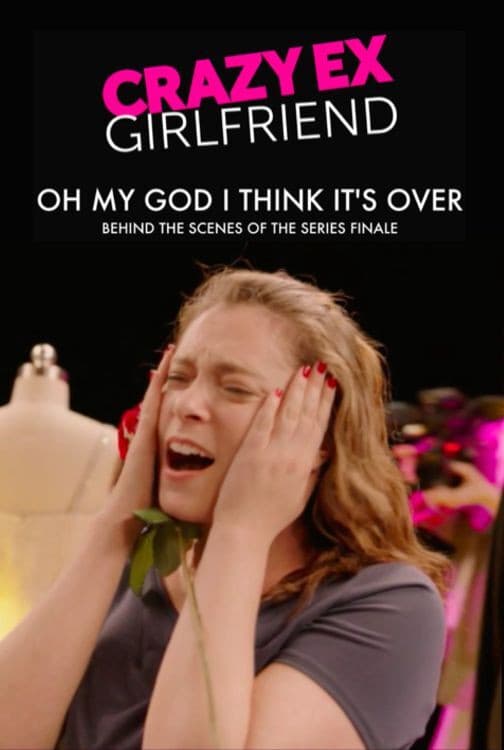 Poster di Crazy Ex-Girlfriend: Oh My God I Think It's Over