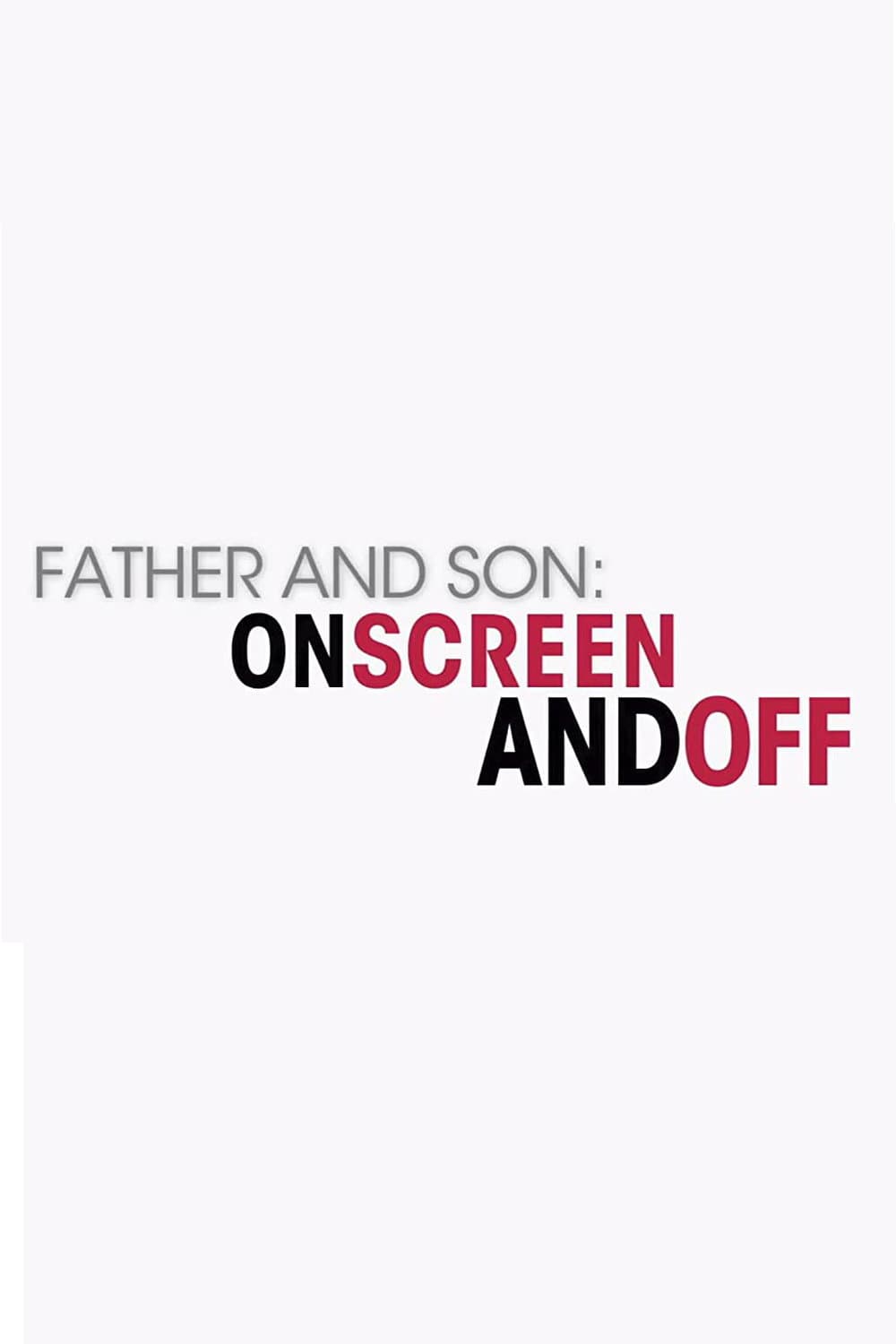 Poster di Father and Son: On Screen and Off