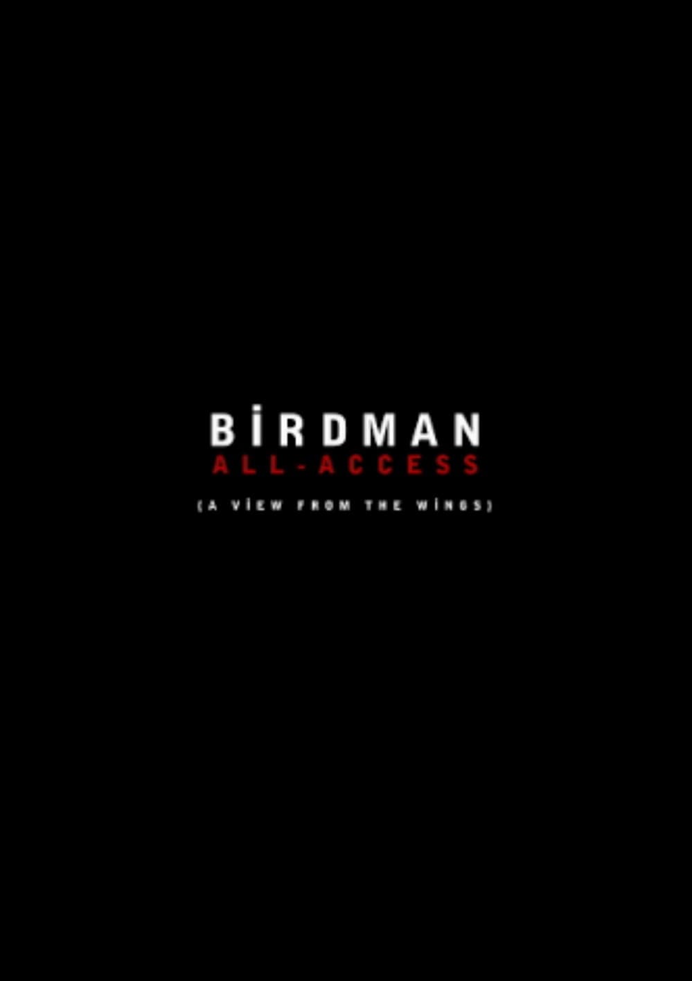 Poster di Birdman: All-Access (A View From the Wings)