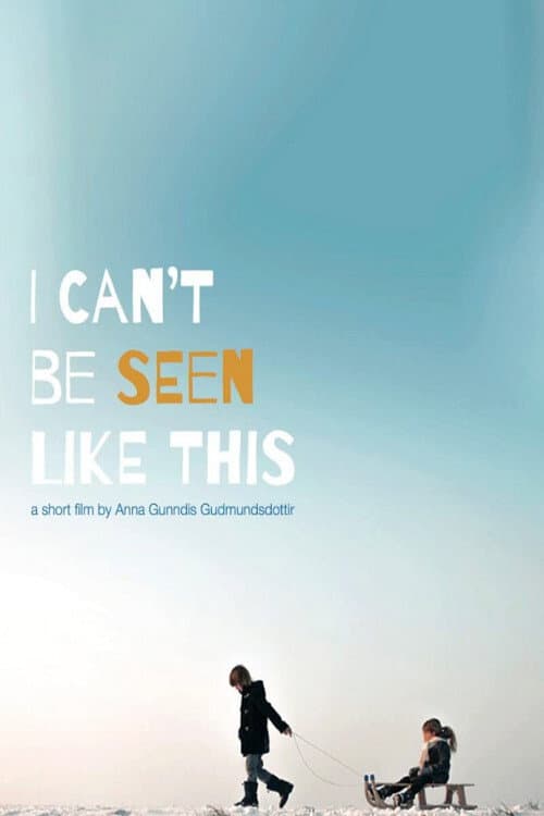 Poster di I can't be seen like this