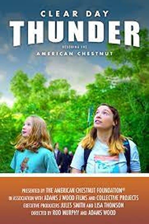 Poster di Clear Day Thunder: Rescuing the American Chestnut