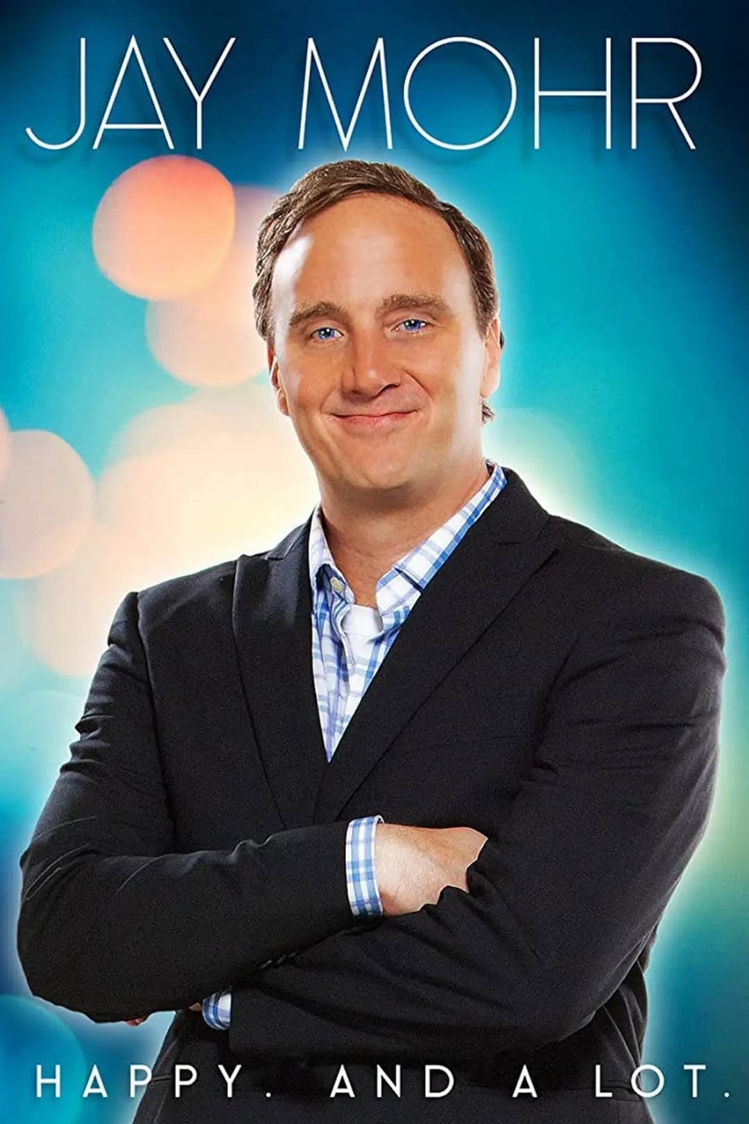 Poster di Jay Mohr: Happy. And A Lot.