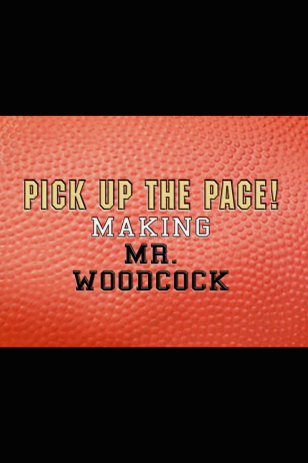 Poster di Pick Up the Pace: Making “Mr. Woodcock”