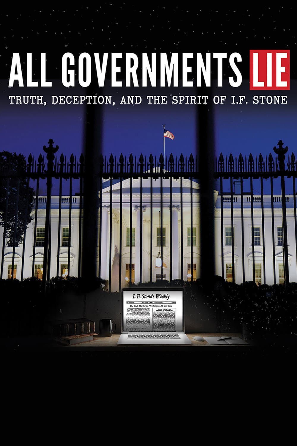 Poster di All Governments Lie: Truth, Deception, and the Spirit of I.F. Stone