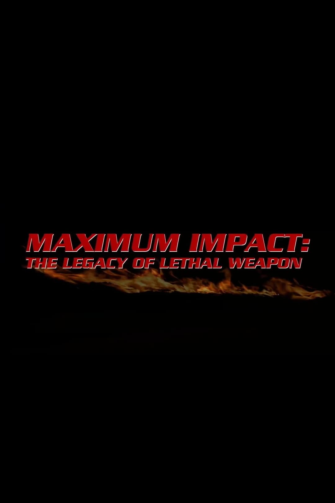Poster di Maximum Impact: The Legacy of 'Lethal Weapon'