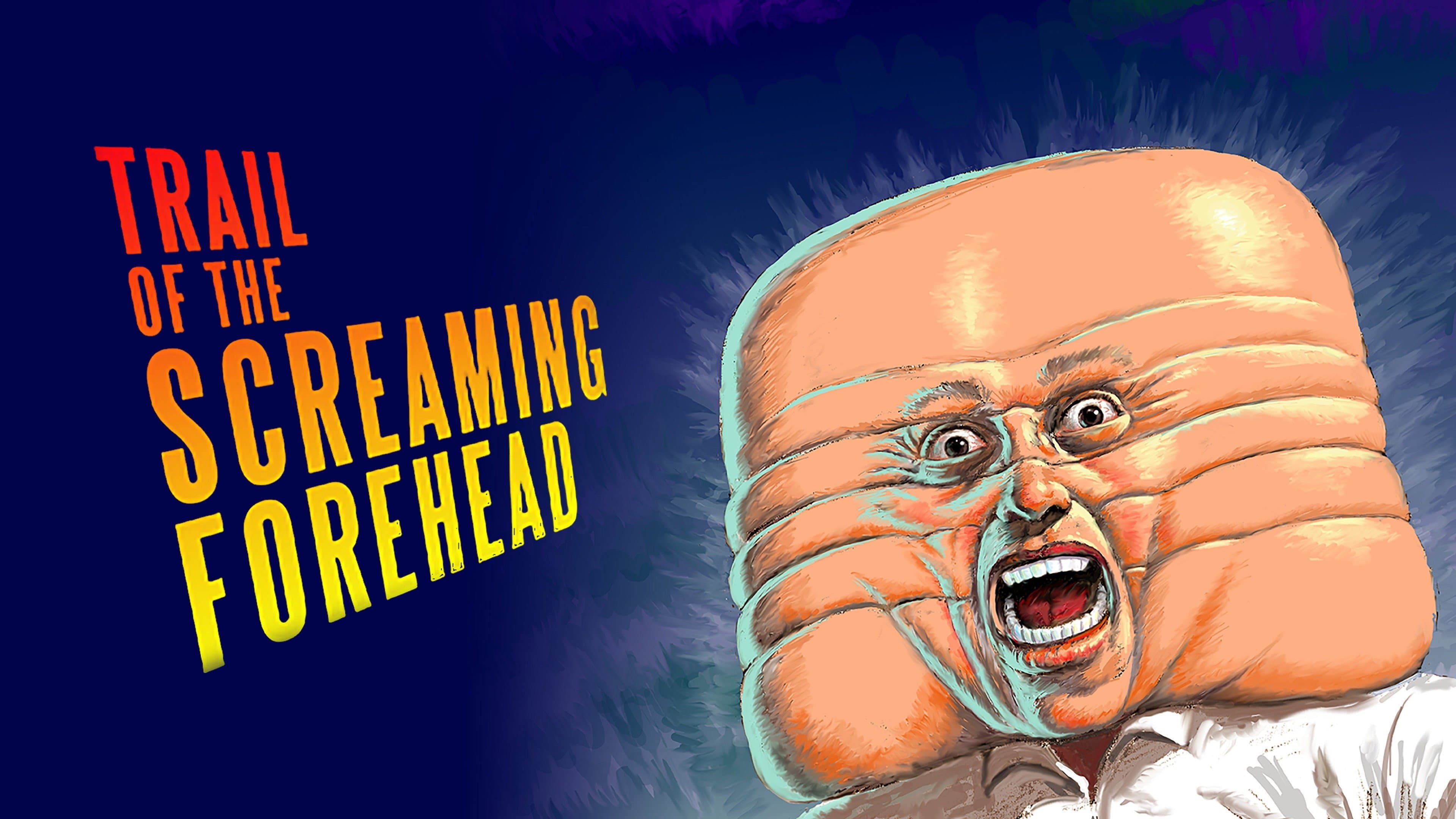 Trail of the Screaming Forehead - immagine