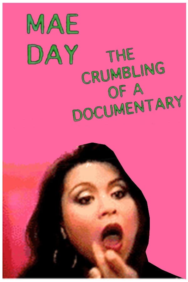 Poster di Mae Day: The Crumbling of a Documentary