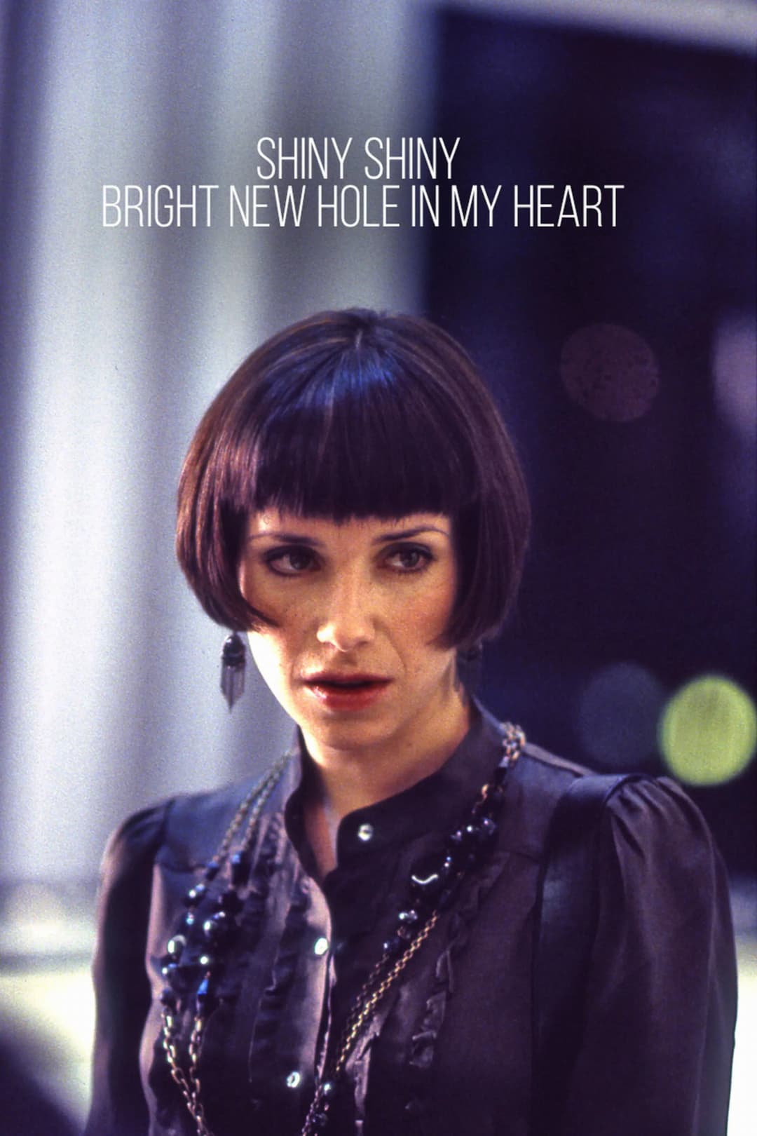 Poster di Shiny Shiny Bright New Hole in My Heart