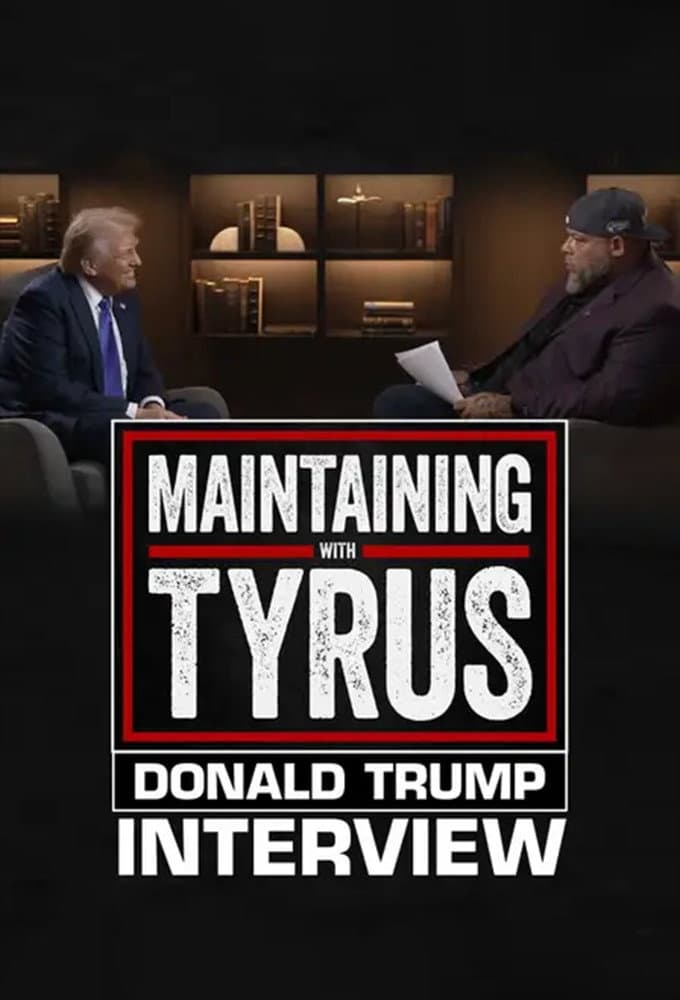 Poster di Maintaining With Tyrus: Donald Trump Interview