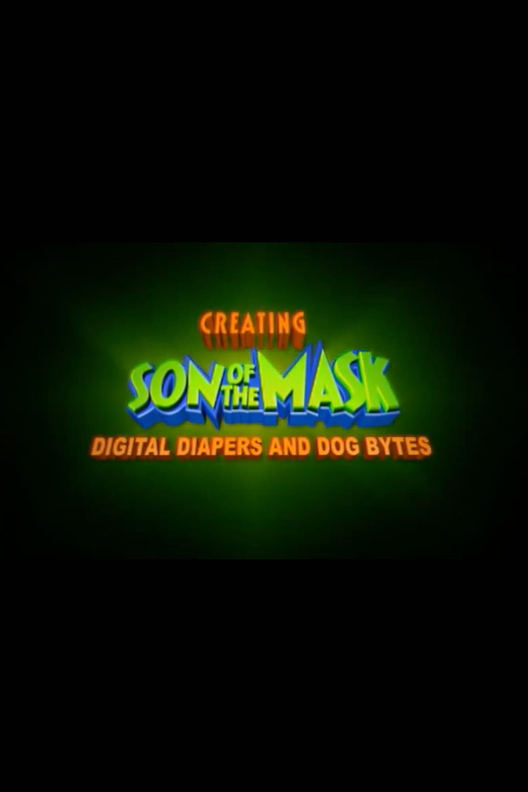 Poster di Digital Diapers and Dog Bytes: Creating “Son of The Mask”